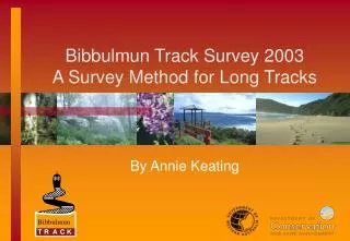 Bibbulmun Track Survey 2003 A Survey Method for Long Tracks