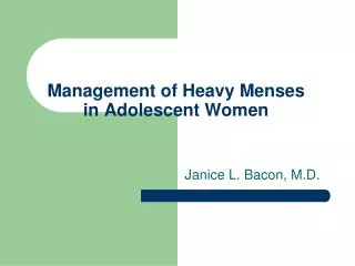 Management of Heavy Menses in Adolescent Women