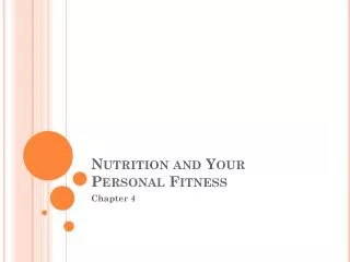 Nutrition and Your Personal Fitness