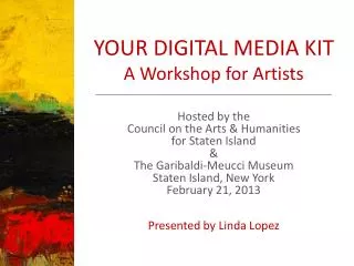 YOUR DIGITAL MEDIA KIT A Workshop for Artists