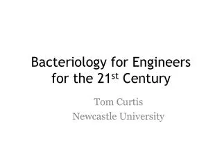 Bacteriology for Engineers for the 21 st Century