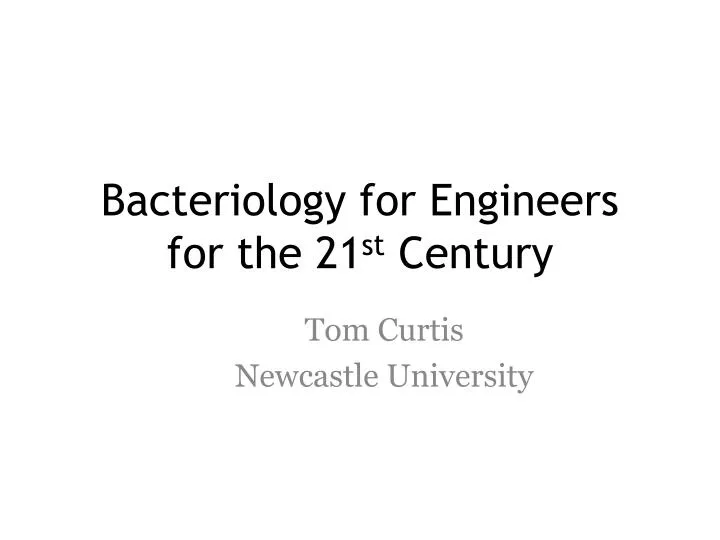 bacteriology for engineers for the 21 st century