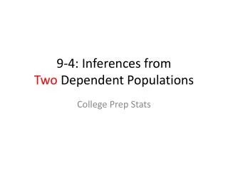 9-4: Inferences from Two Dependent Populations