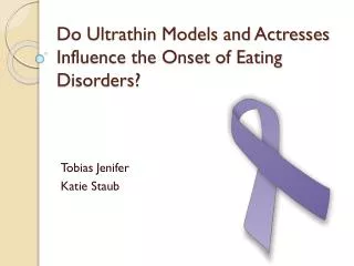Do Ultrathin Models and Actresses Influence the Onset of Eating Disorders?