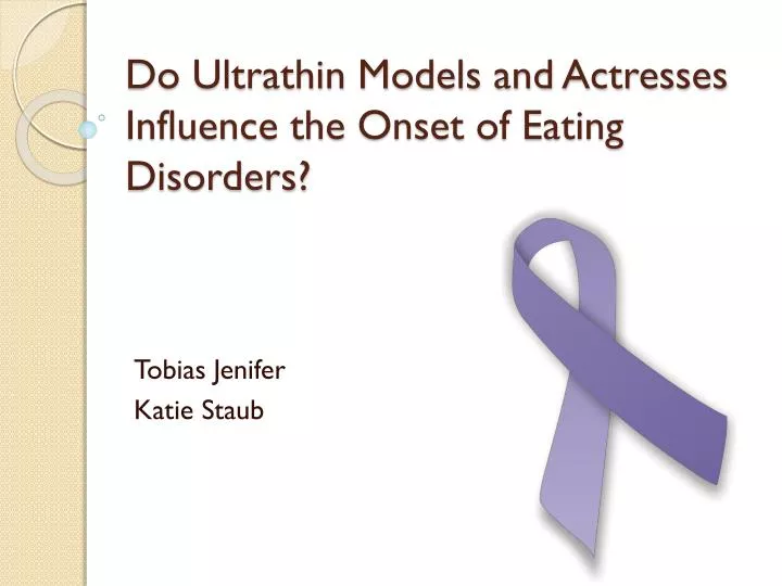 do ultrathin models and actresses influence the onset of eating disorders