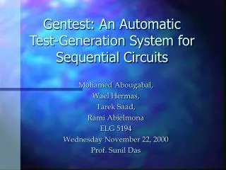 Gentest: An Automatic Test-Generation System for Sequential Circuits