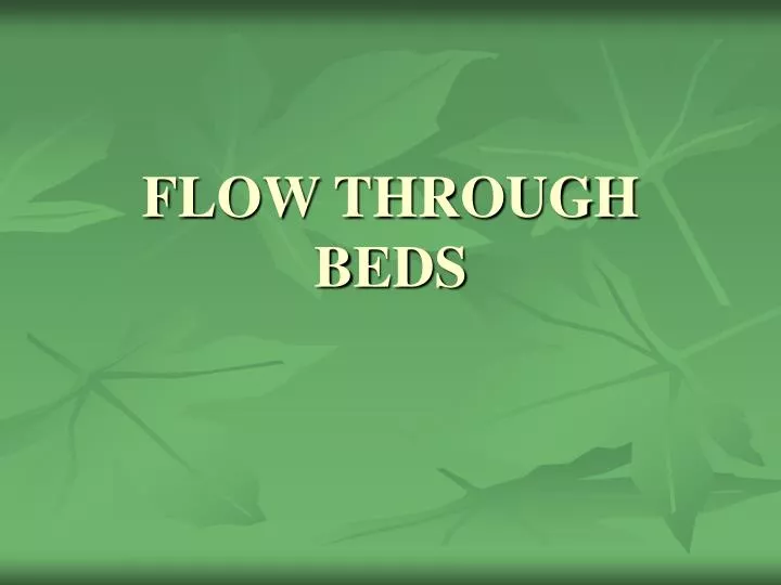 flow through beds