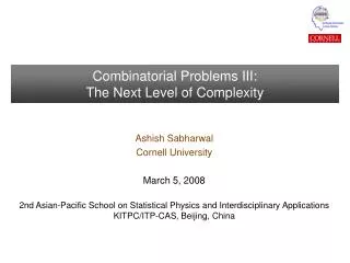 Combinatorial Problems III: The Next Level of Complexity