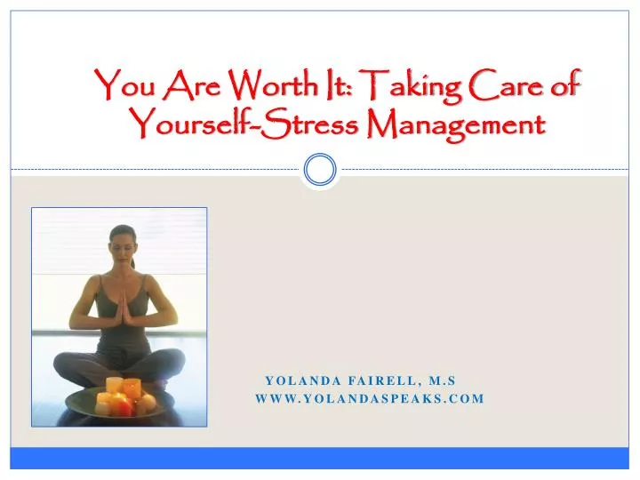 you are worth it taking care of yourself stress management
