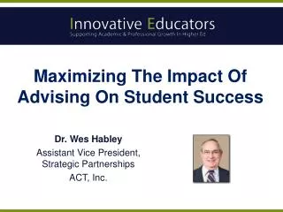 Maximizing The Impact Of Advising On Student Success