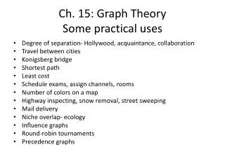 Ch. 15: Graph Theory Some practical uses