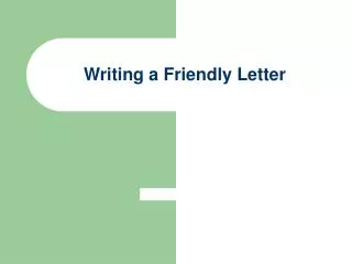 Writing a Friendly Letter