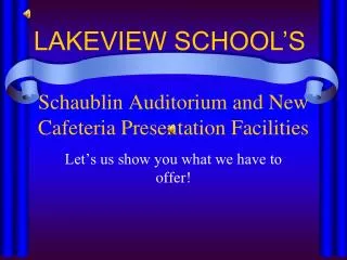 Schaublin Auditorium and New Cafeteria Presentation Facilities