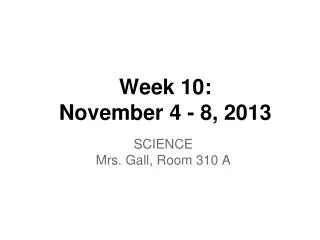 Week 10: November 4 - 8, 2013