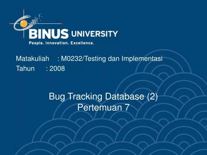 bug tracking database 2 pertemuan 7