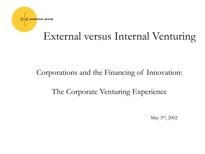 corporations and the financing of innovation the corporate venturing experience may 3 rd 2002