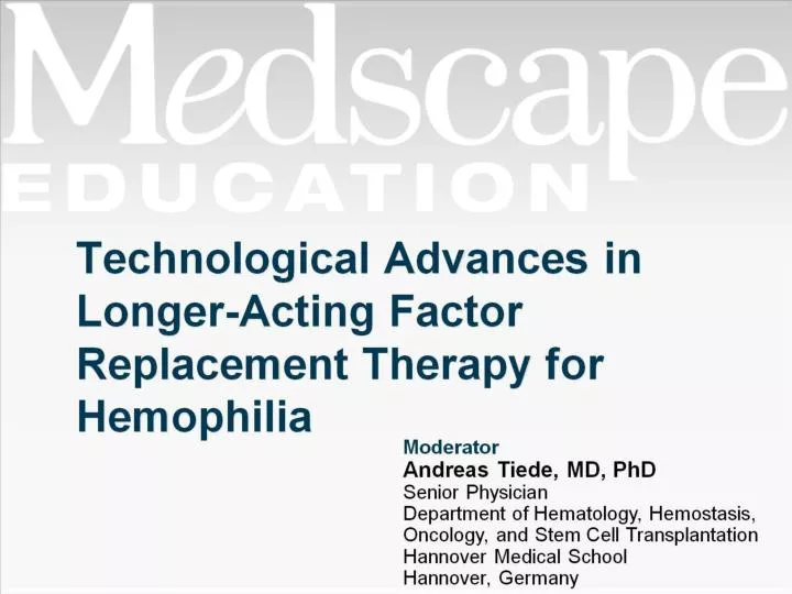 technological advances in longer acting factor replacement therapy for hemophilia