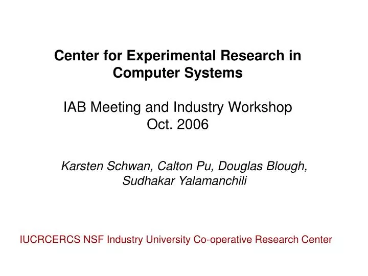 center for experimental research in computer systems iab meeting and industry workshop oct 2006