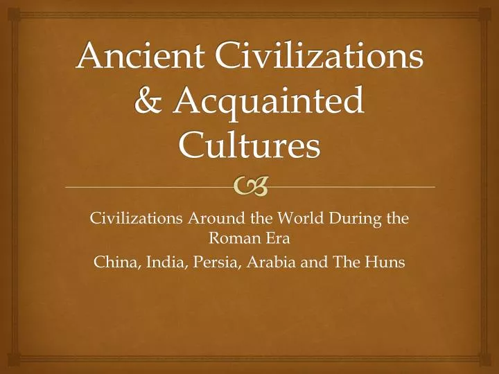 ancient civilizations acquainted cultures