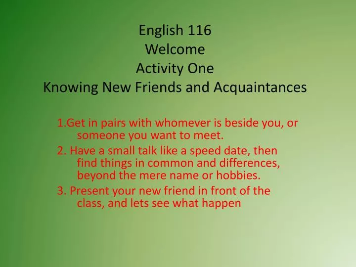 english 116 welcome activity one knowing new friends and acquaintances
