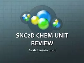 SNC2D CHEM UNIT REVIEW