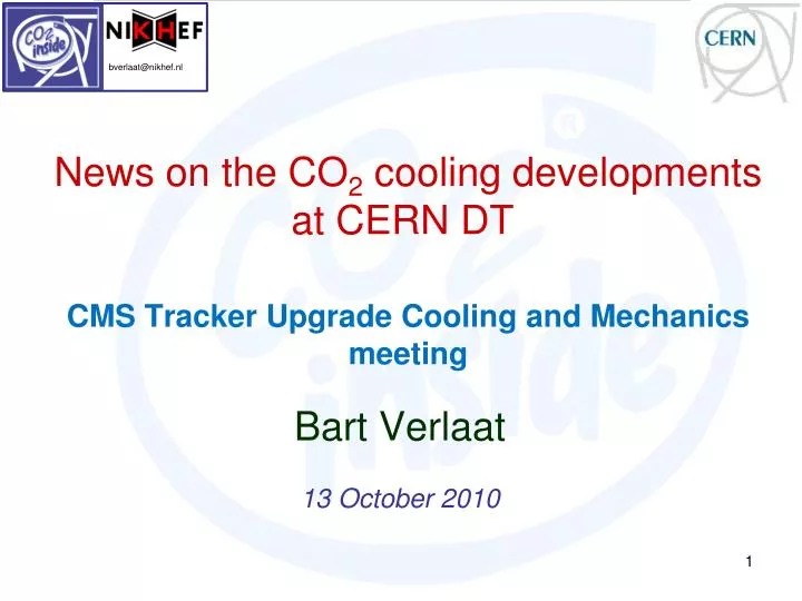news on the co 2 cooling developments at cern dt cms tracker upgrade cooling and mechanics meeting