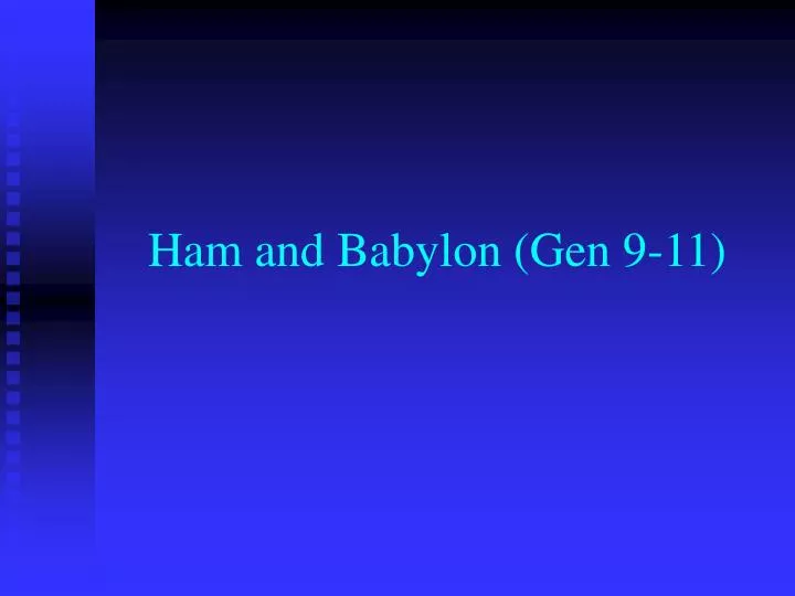 ham and babylon gen 9 11