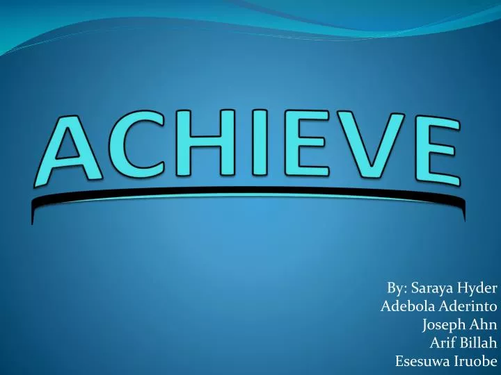 achieve