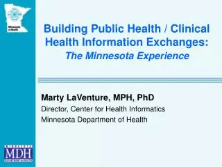 Building Public Health / Clinical Health Information Exchanges: The Minnesota Experience
