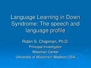 Language Learning in Down Syndrome: The speech and language profile