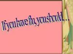 If you have flu, you should… - slide 1