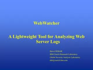 WebWatcher A Lightweight Tool for Analyzing Web Server Logs