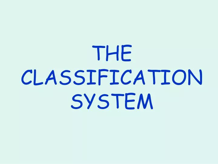 the classification system