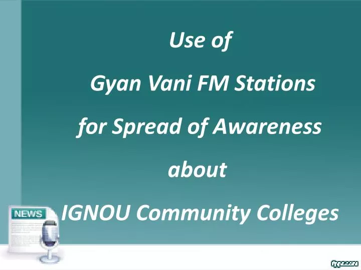 use of gyan vani fm stations for spread of awareness about ignou community colleges
