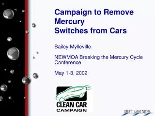 Campaign to Remove Mercury Switches from Cars Bailey Mylleville