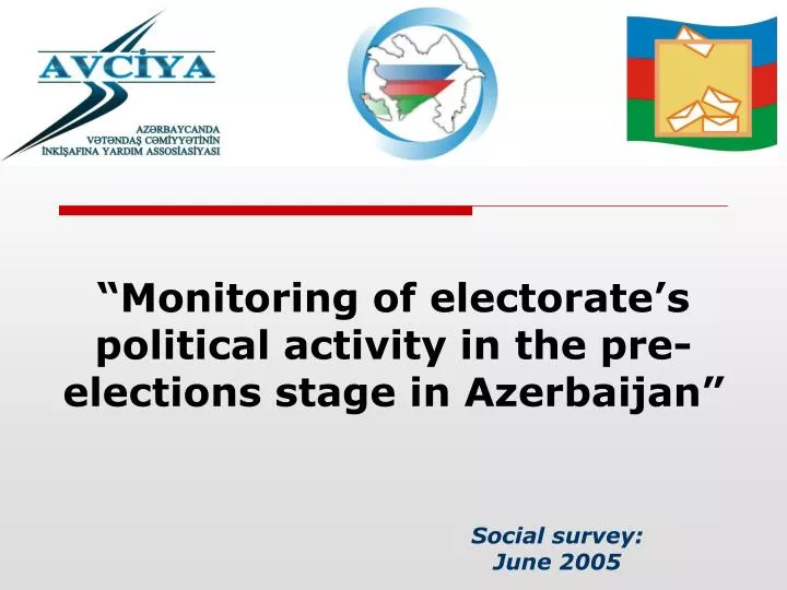 monitoring of electorate s political activity in the pre elections stage in azerbaijan