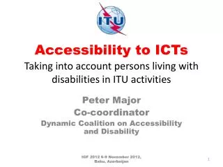 Accessibility to ICTs Taking into account persons living with disabilities in ITU activities