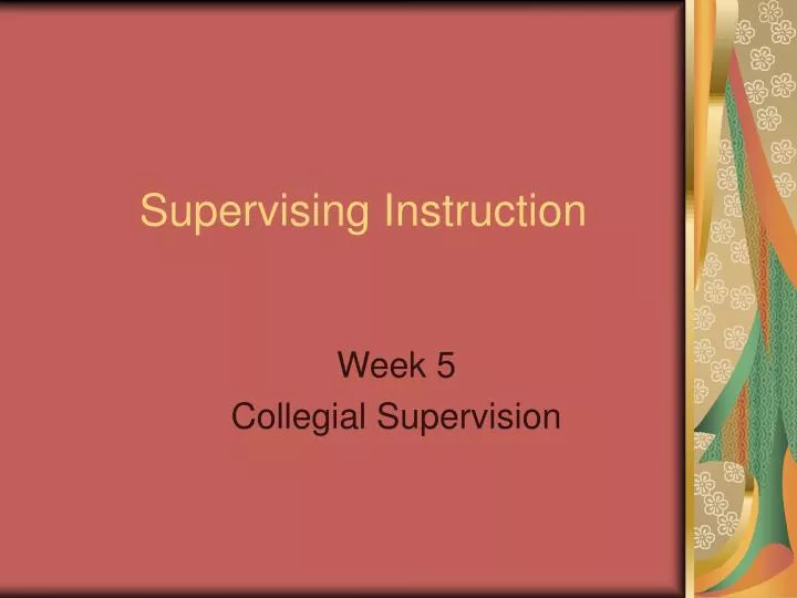 supervising instruction