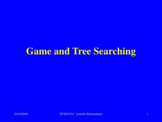 Game and Tree Searching
