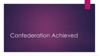 confederation achieved