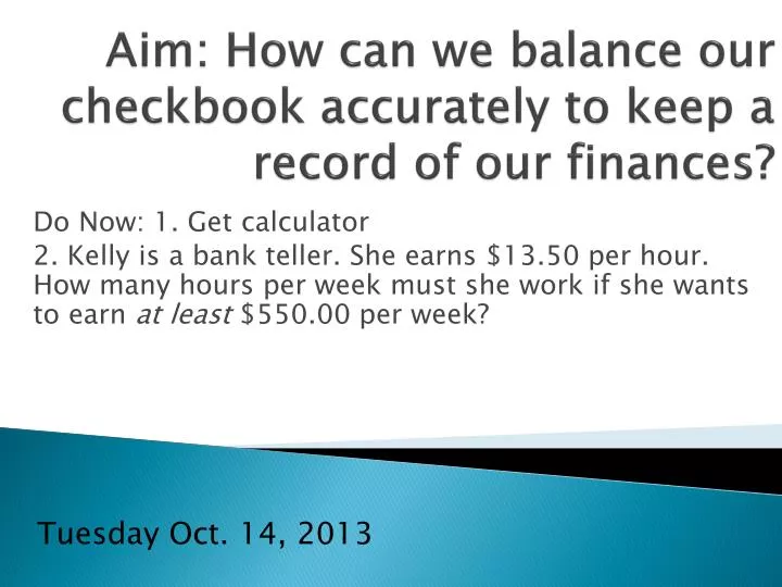 aim how can we balance our checkbook accurately to keep a record of our finances