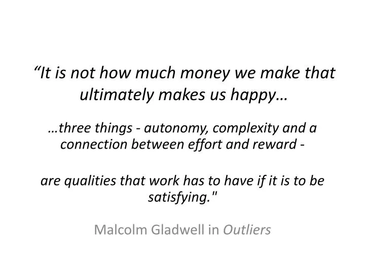 it is not how much money we make that ultimately makes us happy