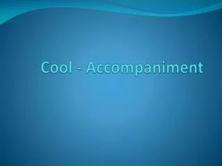 Cool - Accompaniment