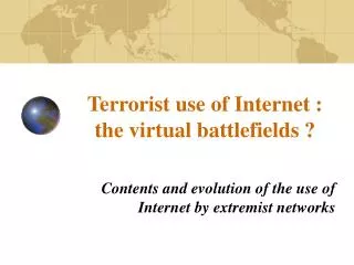 Terrorist use of Internet : the virtual battlefields ?
