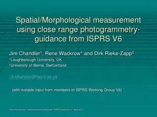 Spatial/Morphological measurement using close range photogrammetry- guidance from ISPRS V6