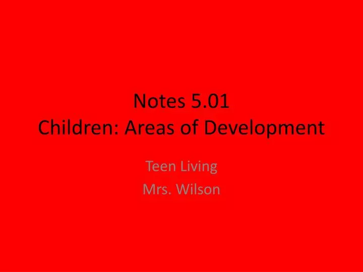 notes 5 01 children areas of development