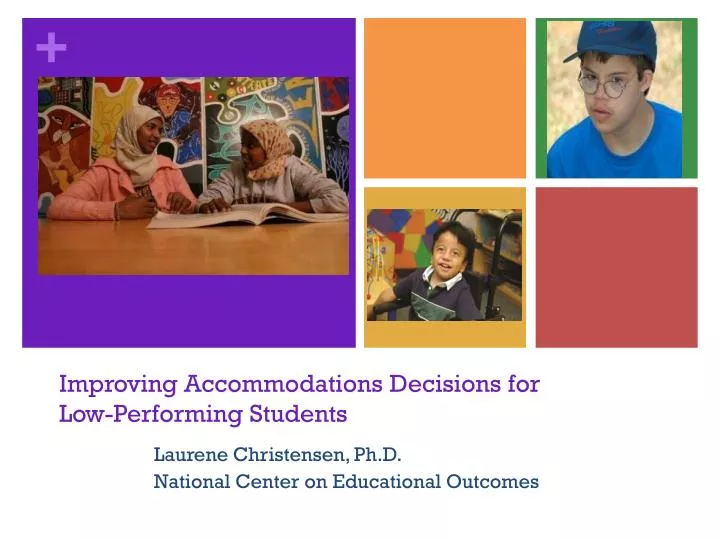 improving accommodations decisions for low performing students