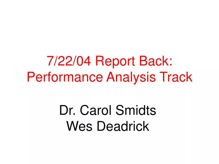 7 22 04 report back performance analysis track