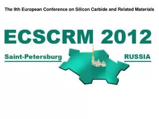 The 9th European Conference on Silicon Carbide and Related Materials