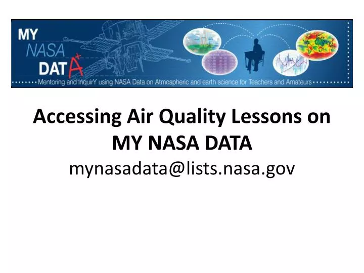 accessing air quality lessons on my nasa data mynasadata@lists nasa gov